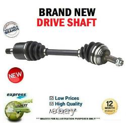 Brand New FRONT Axle DRIVESHAFT for VAUXHALL VECTRA Mk II 1.9 CDTI 2002-2008