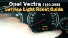 Opel Vauxhall Vectra Service Light Reset 2003 2008