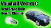 Vauxhall Vectra C Rear Brake Light Bulb Change 2002 2008 How To